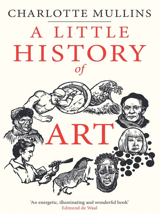 Title details for A Little History of Art by Charlotte Mullins - Wait list